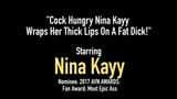 Cock Hungry Nina Kayy Wraps Her Thick Lips On A Fat Dick! snapshot 1