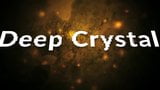 Deep Crystal - je ne fais que commencer snapshot 1