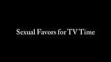 Sexual Favors for TV Time snapshot 2