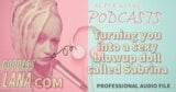 Kinky Podcast 19 Turning you into a sexy blowup doll called snapshot 6