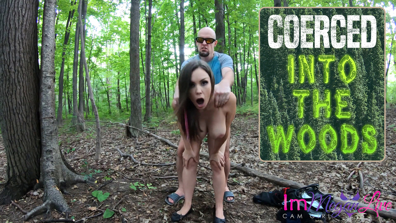 Coerced into the Woods - Preview - Immeganlive: Canadian Porn by FapHouse