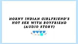 Horny Indian girlfriend hot sex with boyfriend (Audio story) snapshot 1