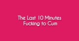 The Last 10 Minutes – Fucking my Busty Girlfriend to Cum snapshot 1