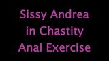 Sissy Andrea in Chastity Anal Exercise snapshot 1