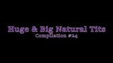 Huge & Big Natural Tits Compilation #24 snapshot 1