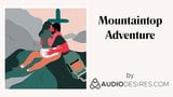 Porno audio erotic de aventură la vârful muntelui pentru femei sexy asmr snapshot 14