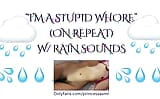 IM A STUPID WHORE (Rain ASMR) snapshot 6