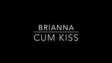 Brianna Cum Kiss snapshot 1