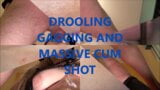 drooling, gagging and massive cumshot snapshot 1