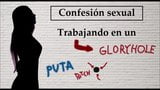 Spanish audio. Confesion sexual: Trabaja en un gloryhole. snapshot 1