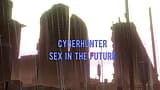 サイバーハンター–未来のセックス snapshot 1