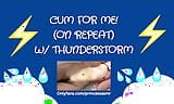 CUM FOR ME (Thunderstorm ASMR) snapshot 12