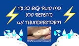 ITS SO BIG! RUIN ME! (Thunderstorm ASMR) snapshot 2