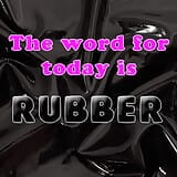 The Word for Today Is Rubber snapshot 15
