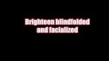 Brighteen de olhos vendados e facialized snapshot 1