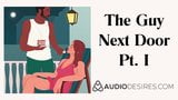 The Guy Next Door Pt. I - Erotic Audio for Women, Sexy ASMR snapshot 12