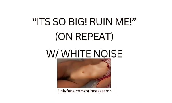 ITS SO BIG! RUIN ME! (white noise ASMR)