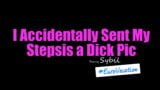 Stepsis Says, Why are you sending me dick pics?! snapshot 2