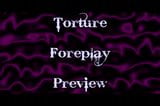 Torture Foreplay Preview snapshot 1