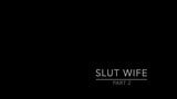 Slut wife - Part 2 snapshot 1