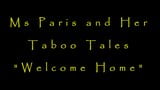 Ms Paris and Her Taboo Tales-Welcome Home snapshot 1