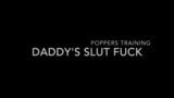 Popper Training - Daddy dominates Slut Boy snapshot 1