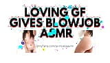 LOVING GF GIVES BLOWJOB audioporn snapshot 10