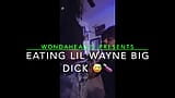 CD Eating LIL WAYNE Big Meat ! 🍆 "Must See" snapshot 1