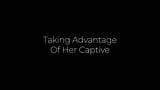 Trailer - Taking Advantage of Her Captive snapshot 2