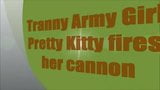 Tranny Army Girl Pretty Kitty shoots her cannon snapshot 1