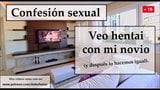 Veo hentai y hago lo mismo con mi novio. Spanish audio. snapshot 3