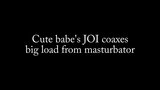 Cute JOI teaser coaxes big load from masturbator snapshot 1