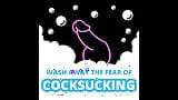 Wash Away the Fear of Cock Sucking Audio snapshot 13