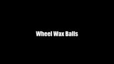 WHEEL WAX BALLS snapshot 1