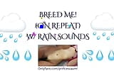 BREED ME! (Rain ASMR) snapshot 2