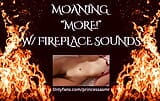 MOANING MORE! (Fireplace ASMR) snapshot 8