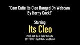 Cam Cutie Its Cleo Banged On Webcam By Horny Cock! snapshot 1