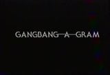 Gang Bang-A-Gram snapshot 1