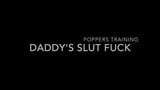Daddy's Slut Fuck (Popper Trainer) snapshot 1