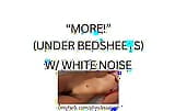 MORE! Under sheets (white noise ASMR) snapshot 8