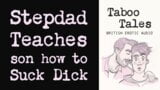 Erotic Audio Fantasy: UK Stepdad Teaches son how to Suck Dick snapshot 11