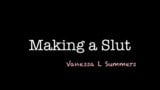 Making a Slut - Vanessa L Summers snapshot 1