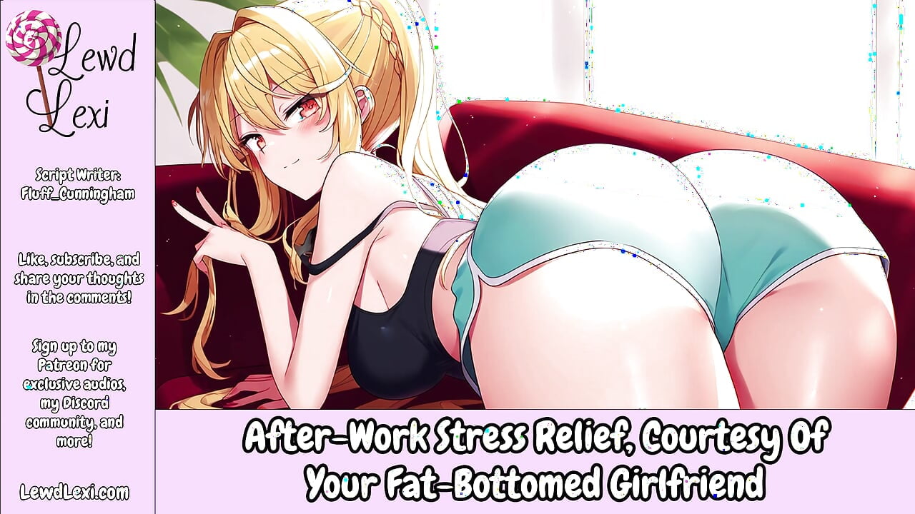 After-Work Stress Relief, Courtesy of Your Fat-Bottomed Girlfriend – Erotic Audio For Men