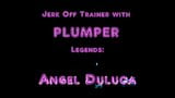 Jerk Off Trainer with Plumper Legends: Angel Duluca Vol 1 snapshot 1