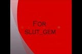 Tribute to slut gem snapshot 1