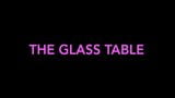 The Glass Table (teaser) snapshot 1