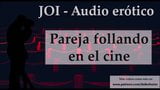 Spanish JOI .Escondidos En El Cine. snapshot 9