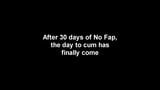 Fapping after 30 days of NoFap snapshot 1