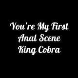 Eres mi primera escena anal - King Cobra snapshot 1