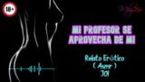 Mi profesor se aprovecha de mí - Relato Erotico - (ASMR) - Voz real y gemidos snapshot 6